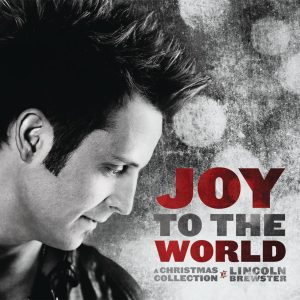 Joy To The World - Lincoln Brewster